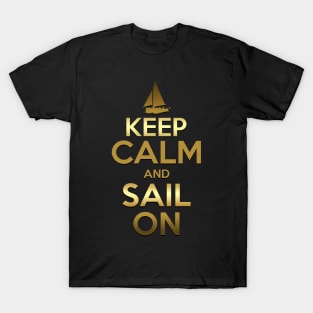 Keep Calm And Sail On Golden Quotes T-Shirt